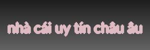 nhà cái uy tín châu âu
